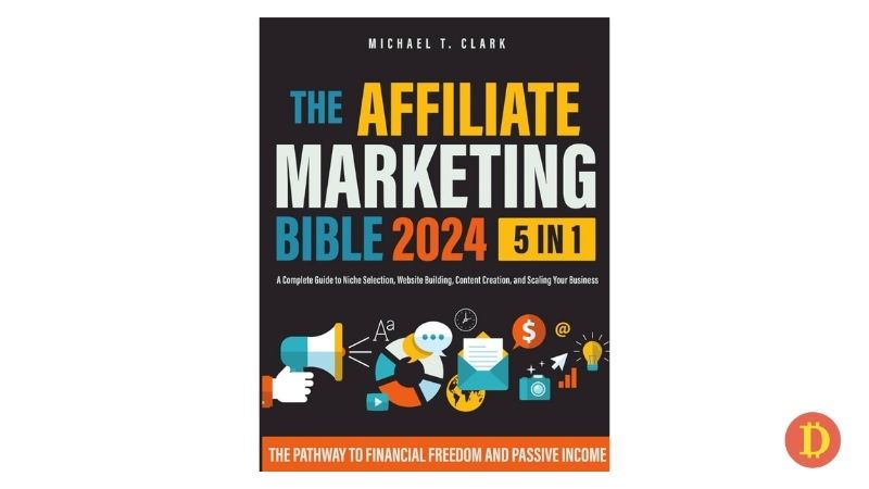 the affiliate marketing bible 5 in 1 the pathway to financial freedom and passive income